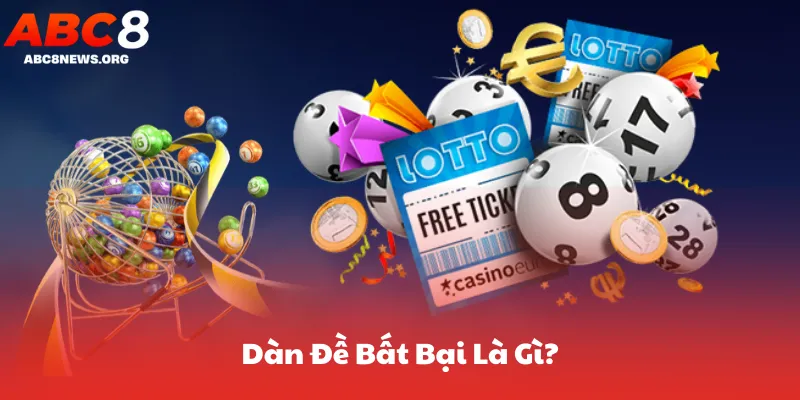Dàn Đề Bất Bại Là Gì?